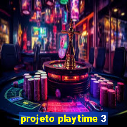 projeto playtime 3